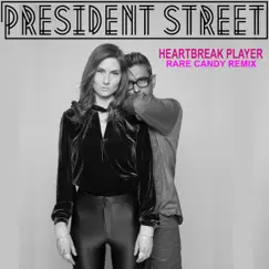 Heartbreak Player - Rare Candy Remix - Single by President Street album reviews, ratings, credits