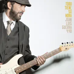 Todo Tiene Su Hora by Juan Luis Guerra album reviews, ratings, credits