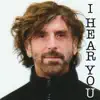 I Hear You - Single album lyrics, reviews, download