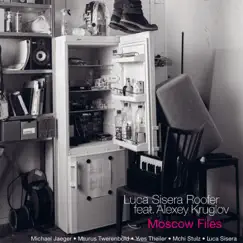 Moscow Files by Luca Sisera Roofer & Alexey Kruglov album reviews, ratings, credits