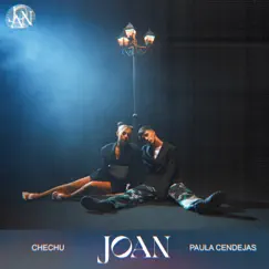 Joan - Single by Chechu, Paula Cendejas & Lucas Otero album reviews, ratings, credits