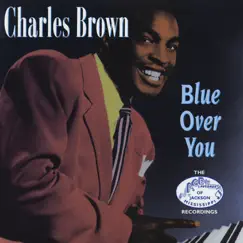 Blue Over You by Charles Brown album reviews, ratings, credits