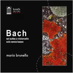 Bach: Sei suites a violoncello solo senza basso by Mario Brunello album reviews, ratings, credits
