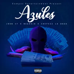 Azules - Single by JOAN SF, Chepezz la Daga & Negrojo album reviews, ratings, credits