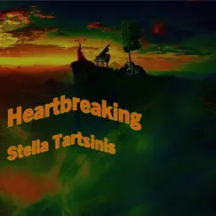 Heartbreaking - Single by Stella Tartsinis album reviews, ratings, credits