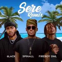Sere (Remix) - Single by SPINALL, Fireboy DML & 6LACK album reviews, ratings, credits