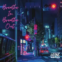 Breathe in, Breathe Out Song Lyrics