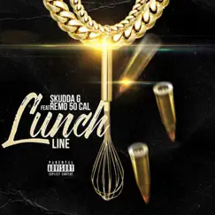 Lunch Line (feat. Remo 50Cal) - Single by Skudda G album reviews, ratings, credits