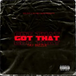 Got That - Single by Tay Bizzle album reviews, ratings, credits