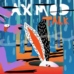 Talk (feat. DIRTY RADIO) - Single by AxMod album reviews, ratings, credits
