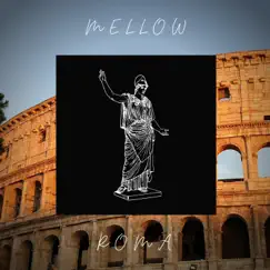 Roma - Single by Mellow. album reviews, ratings, credits