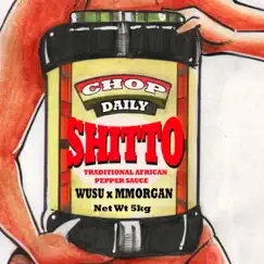 Shitto - Single by Chop Daily, Wusu & MMorgan album reviews, ratings, credits