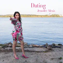 Dating - Single by Jennifer Alexis album reviews, ratings, credits