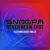 Never Been That (feat. Reeko Smalzs) - Single album lyrics, reviews, download