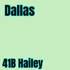 Dallas - Single by 41B Hailey album reviews, ratings, credits