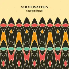 Good Vibration - Single by SOOTHSAYERS album reviews, ratings, credits