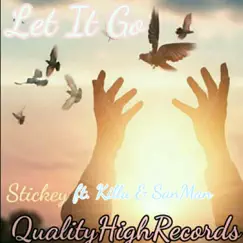 Let It Go (feat. Killa B & San Man) - Single by Sticks album reviews, ratings, credits