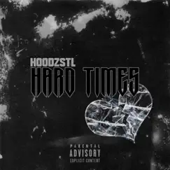 Hard Times - Single by HoodzSTL album reviews, ratings, credits