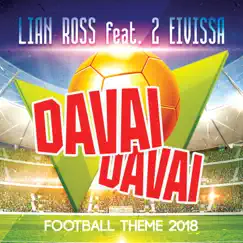 Davai Davai (Football Theme 2018) [feat. 2 Eivissa] - Single by Lian Ross album reviews, ratings, credits