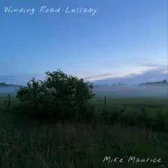 Winding Road Lullaby - Single by Mike Maurice album reviews, ratings, credits