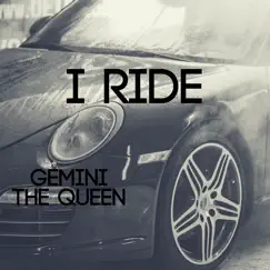 I Ride (feat. High Priest) - Single by GeMini The Queen album reviews, ratings, credits