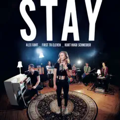 Stay - Single by Alex Goot, First to Eleven & Kurt Hugo Schneider album reviews, ratings, credits
