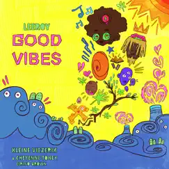 Good Vibes - Single by Leeroy, Cirino Brown, Kleine Viezerik & Cheyenne Toney album reviews, ratings, credits