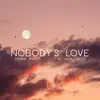 Nobody's Love (Acoustic) song lyrics