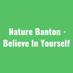 Believe in Yourself - Single by Nature Banton album reviews, ratings, credits