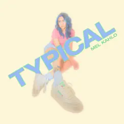 Typical - Single by Mel Kahlo album reviews, ratings, credits