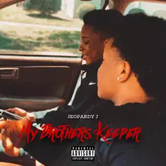My Brothers Keeper - Single by Jeopardy J album reviews, ratings, credits
