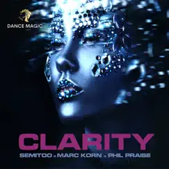 Clarity - Single by Semitoo, Marc Korn & Phil Praise album reviews, ratings, credits