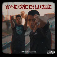 No Me Crié En La Calle (feat. Manuel Segundo) Song Lyrics