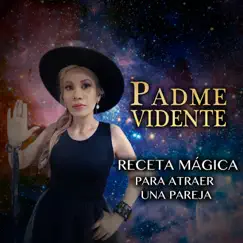 Receta Mágica para Atraer Pareja - Single by Padme Vidente album reviews, ratings, credits