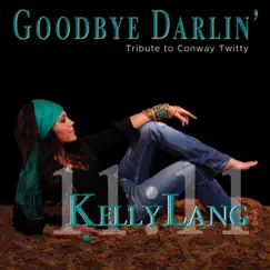 Goodbye Darlin' - Single by Kelly Lang album reviews, ratings, credits
