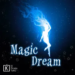 Magic Dream - Single by El Pirata Takú album reviews, ratings, credits