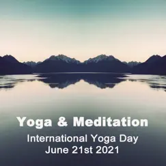 Yoga & Meditation Presents International Yoga Day (June 21st, 2021) by Various Artists album reviews, ratings, credits