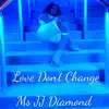 Love Don't Change - Single album lyrics, reviews, download