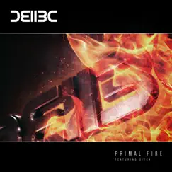 Primal Fire (feat. Sitka) [Edit] Song Lyrics