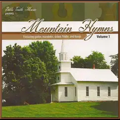 Mountain Hymns, Vol. 1 by Bible Truth Music album reviews, ratings, credits