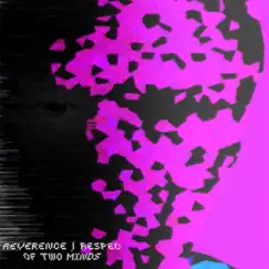 Of Two Minds by Reverence & Respec album reviews, ratings, credits
