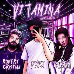 Vitamina - Single by Fyex, Robert Cristian & Dayana album reviews, ratings, credits