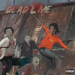 Dead 2 Me - Single by 2Sav album reviews, ratings, credits