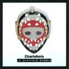 Le chanteur masqué by Robert Charlebois album reviews, ratings, credits
