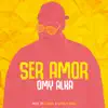 Ser Amor - Single album lyrics, reviews, download