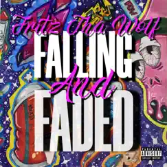 Falling and Faded - Single by Fritz THA Wolf album reviews, ratings, credits
