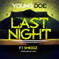 Last Night (feat. Smiggz) - Single by Young Doe album reviews, ratings, credits