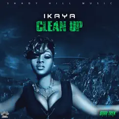 Clean Up - Single by Ikaya album reviews, ratings, credits