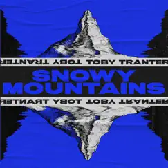 Snowy Mountains - Single by Toby Tranter album reviews, ratings, credits