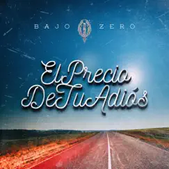 El Precio De Tu Adiós - Single by Bajo Zero album reviews, ratings, credits